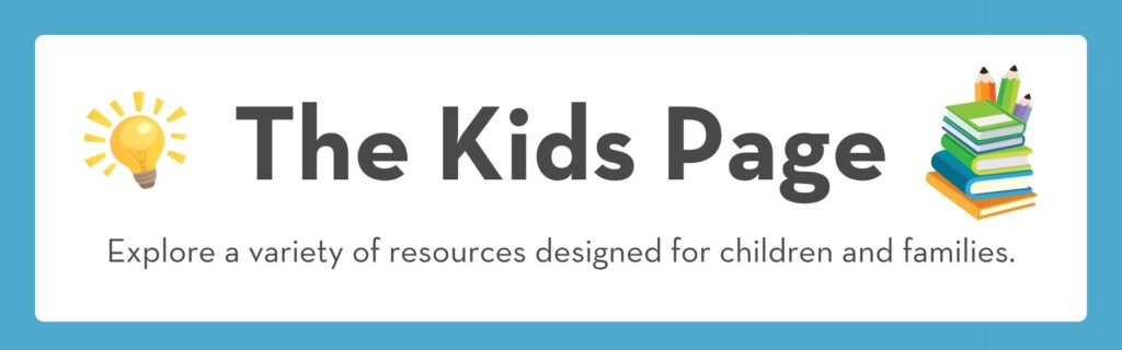 Banner with a lightbulb icon on the left and a stack of books with pencils on the right. In the center, bold black text reads “The Kids Page.” Below, smaller gray text says “Explore a variety of resources designed for children and families.” The background is white with a blue border.